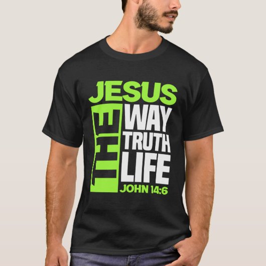 Jesus The Way Truth Life John 146 Christian Bible  Tシャツ (正面)