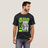 Jesus The Way Truth Life John 146 Christian Bible  Tシャツ (正面フル)