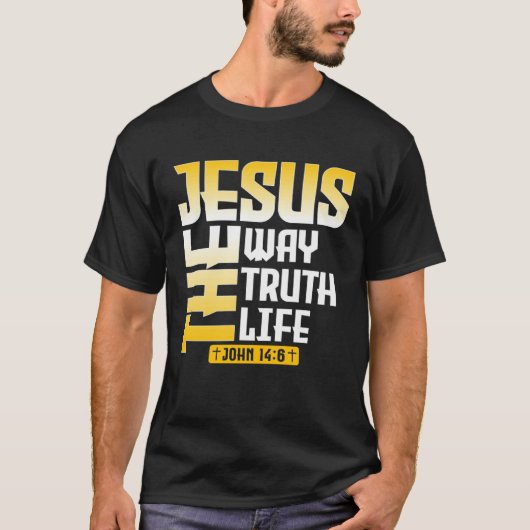 Jesus The Way Truth Life John 146 Christian Bible  Tシャツ (正面)