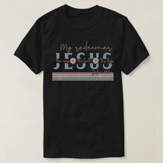 Jesus The Way Truth Life John 146 Christian Bible  Tシャツ (デザイン正面)