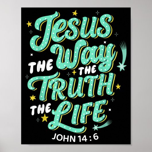 Jesus The Way Truth Life John 14 6 Christian Bible ポスター (正面)