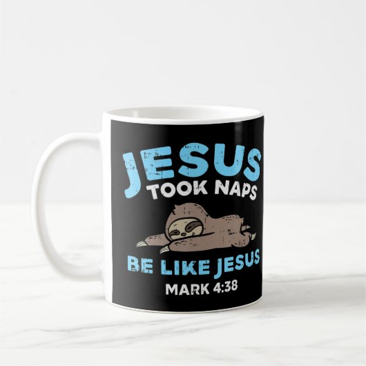 Jesus Took Naps Sloth Funny Bible Verse God Christ コーヒーマグカップ (左)