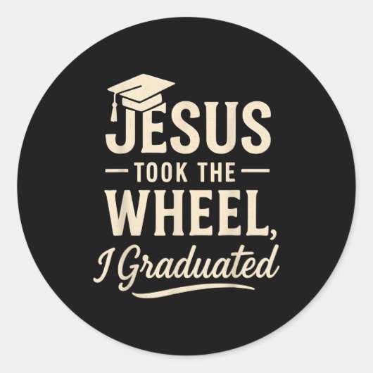 Jesus Took The Wheel I Graduated Christian Graduat ラウンドシール (正面)