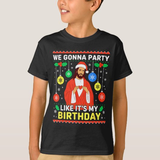Jesus We're Gonna Party Like It’s My Birthday Chri Tシャツ (正面)