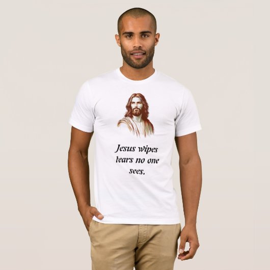 Jesus Wipes Tears No One Sees Tシャツ (正面フル)