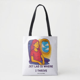 Jet Lag Is Where I Thrive Tote Bag | Add Text/Name トートバッグ