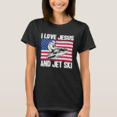 Jet Ski I Love Jesus And Jet Ski American Flag Tシャツ (正面)