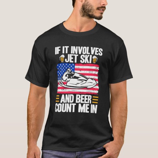Jet Ski If It Involves Jet Ski And Beer American F Tシャツ (正面)