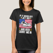 Jet Ski If It Involves Jet Ski And Beer American F Tシャツ (正面)