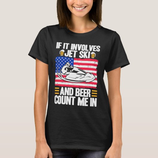 Jet Ski If It Involves Jet Ski And Beer American F Tシャツ (正面)
