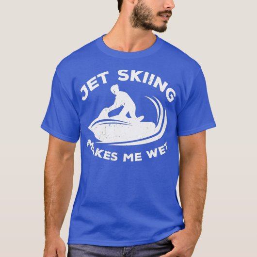 Jet ski rider makes me wet - water scooting  jet tシャツ (正面)