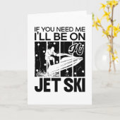 Jet Skiing If You Need Me I'll Be On My Jet Ski カード (黄色い花)