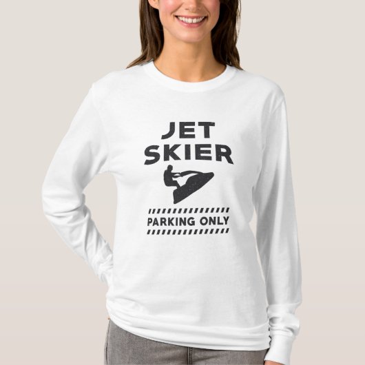 Jet Skiing Jet Ski Jet Skier Parking Only Water Tシャツ (正面)