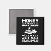 Jet Skiing Money Can't Buy Happiness But It Can Bu マグネット (正面/裏面)