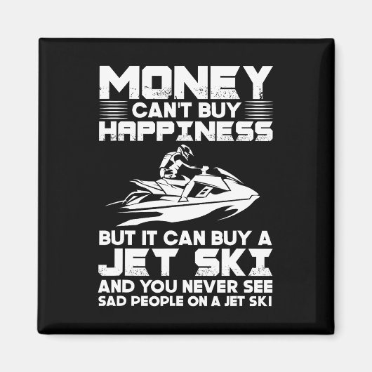 Jet Skiing Money Can't Buy Happiness But It Can Bu マグネット (正面)