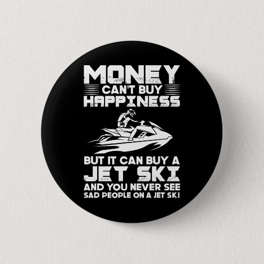 Jet Skiing Money Can't Buy Happiness But It Can Bu 缶バッジ (正面)