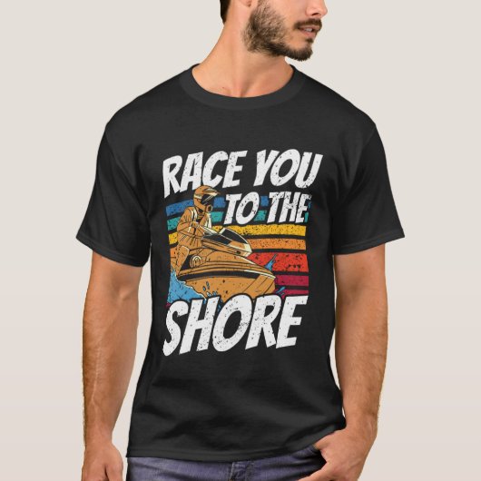 Jet Skiing Race you to the shore Jet Ski Tシャツ (正面)