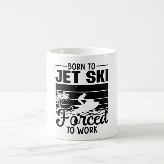 Jetski Born To Jet Ski Forced To Work Jet Skiing コーヒーマグカップ (中央)