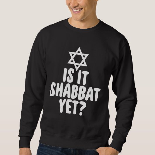 Jew  Is It Shabbat Yet Hanukkah スウェットシャツ (正面)