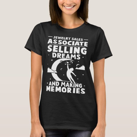 Jewelry Sales Associate Selling Dreams Making Memo Tシャツ (正面)