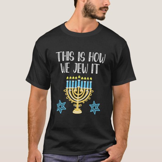 Jewish Hanukkah Menorah Gift This Is How We Jew it Tシャツ (正面)