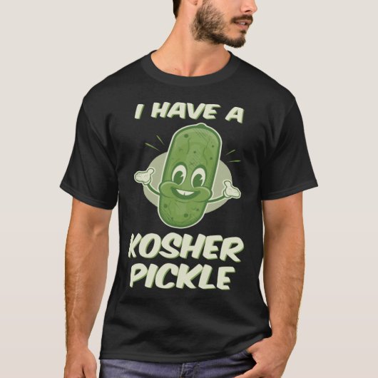 Jewish I Have a Kosher Pickle Cute Tシャツ (正面)