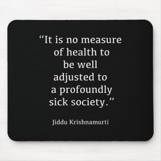 Jiddu Krishnamurti – 病気の社会 – 哲学 マウスパッド (正面)