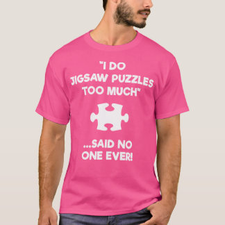 Jigsaw Puzzle 	 Gift - Too Much Tシャツ