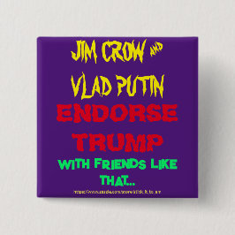 JIM CROWとPUTINはトランプを承認し、友人のような… 缶バッジ