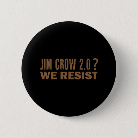 Jim Crow 2.0我々は微妙なレトロ70sアンチトランプに抵抗 缶バッジ (正面)