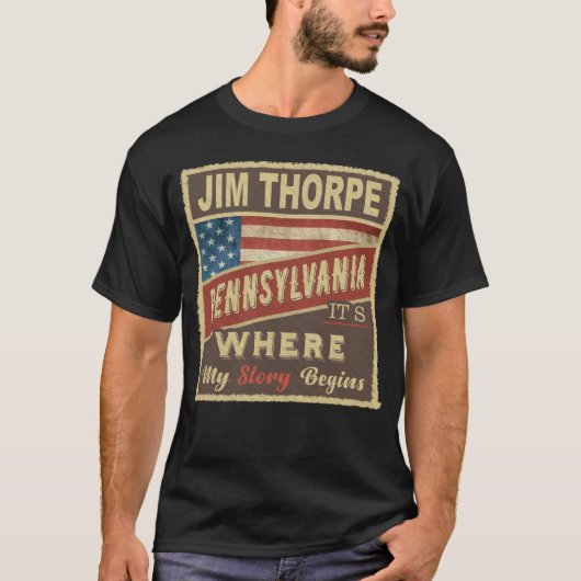 JIM THORPE, PA私の物語が始まる場所 Tシャツ (正面)