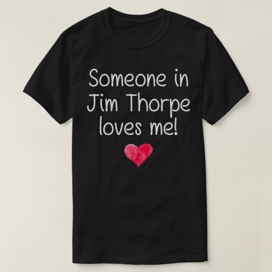 JIM THORPE PA PENNSYLVANIAの誰かが私を愛している Tシャツ (デザイン正面)