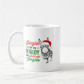 Jingle All The Way Nobody Likes A Jingler Santa Ha コーヒーマグカップ (左)