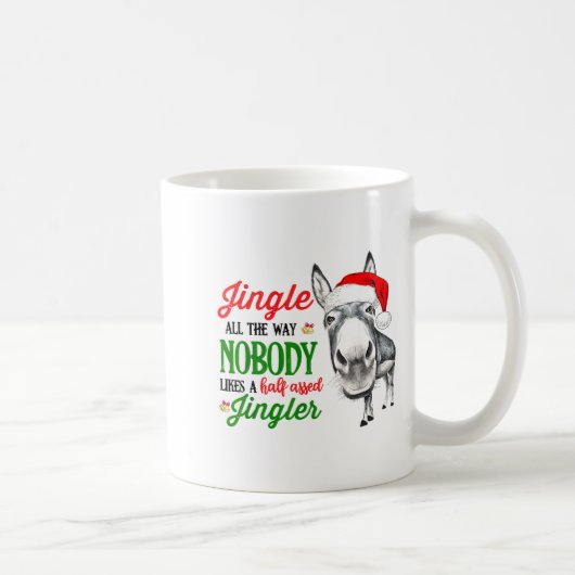 Jingle All The Way Nobody Likes A Jingler Santa Ha コーヒーマグカップ (右)