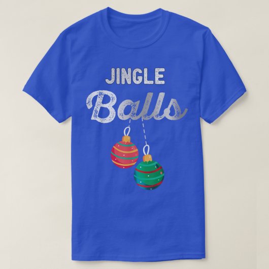 Jingle Balls Funny Santa Christmas Holiday Party Tシャツ (デザイン正面)