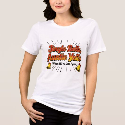 Jingle Bells Auntie Yells Christmas Shirt – Funny  トライブレンドＴシャツ (正面)