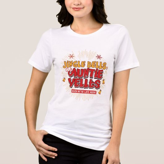 Jingle Bells Auntie Yells Christmas Shirt – Funny  トライブレンドＴシャツ (正面)