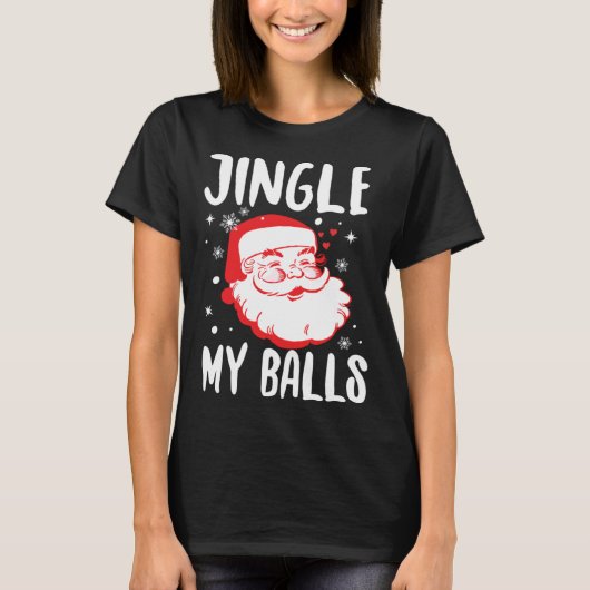 Jingle My Balls Naughty Santa  Offensive Christmas Tシャツ (正面)