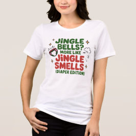 Jingle Smells Diaper Edition Mom Shirt トライブレンドＴシャツ