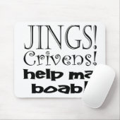 Jings Crivensの助けMa Boab! マウスパッド (マウス)