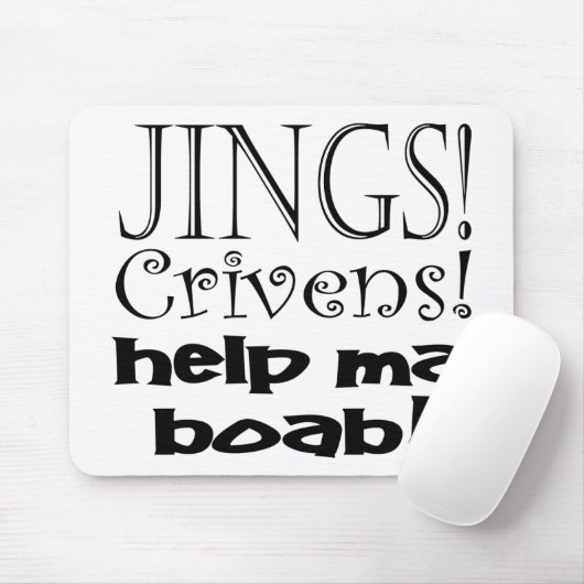 Jings Crivensの助けMa Boab! マウスパッド (マウス)