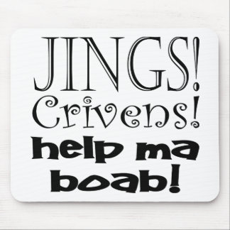 Jings Crivensの助けMa Boab! マウスパッド