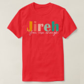 Jireh You Are Enough More Than Enough Forever Chri Tシャツ (デザイン正面)