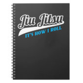 Jiu Jitsuそれは取り組んでいる私がBJJをいかに転がるかです ノートブック (正面)