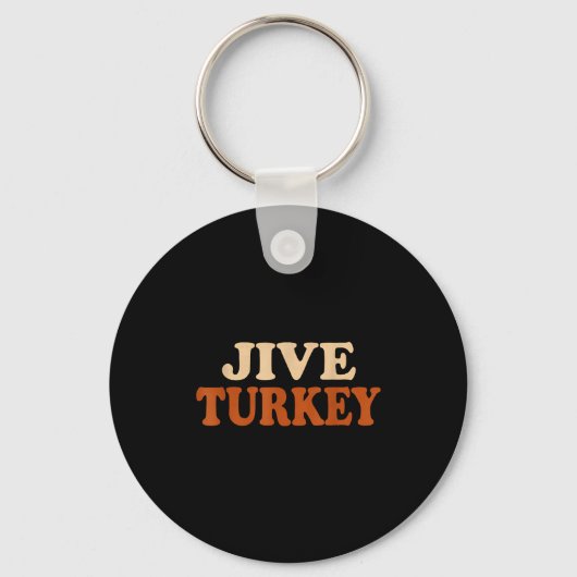 Jive Turkey Funny Thanksgiving  キーホルダー (正面)