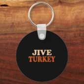 Jive Turkey Funny Thanksgiving  キーホルダー (正面)