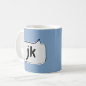 jk just kidding 吹き出し コーヒーマグカップ (正面左)