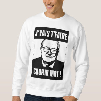 JMLP - Jean Marie Le Pen - "j'vais t'faire courir  スウェットシャツ