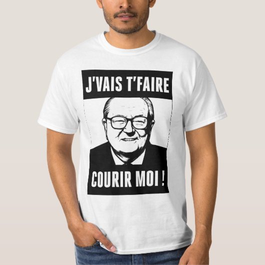 JMLP - Jean Marie Le Pen - "j'vais t'faire courir  Tシャツ (正面)