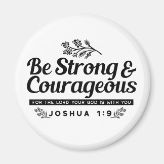 Jo 1:9聖書の聖句デザイン – 強く、勇気ある マグネット